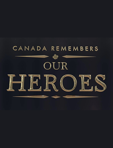 Canada Remembers Our Heroes